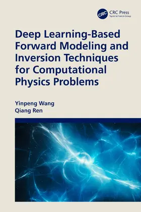 Wang / Ren | Deep Learning-Based Forward Modeling and Inversion Techniques for Computational Physics Problems | Buch | 978-1-032-50303-5 | sack.de
