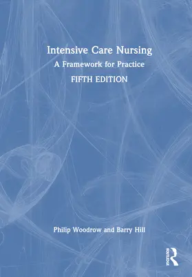 Woodrow / Hill |  Intensive Care Nursing | Buch |  Sack Fachmedien
