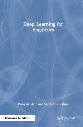 Arif / Rahim | Deep Learning for Engineers | Buch | 978-1-032-50473-5 | www.sack.de