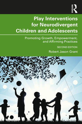 Grant | Play Interventions for Neurodivergent Children and Adolescents | Buch | 978-1-03-250483-4 | sack.de