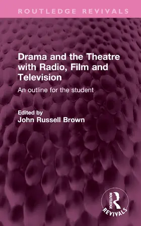 Brown |  Drama and the Theatre with Radio, Film and Television | Buch |  Sack Fachmedien