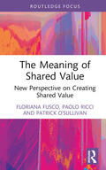 Fusco / Ricci / O'Sullivan |  The Meaning of Shared Value | Buch |  Sack Fachmedien