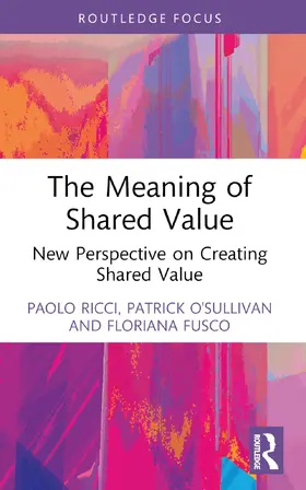 Ricci / O'Sullivan / Fusco |  The Meaning of Shared Value | Buch |  Sack Fachmedien