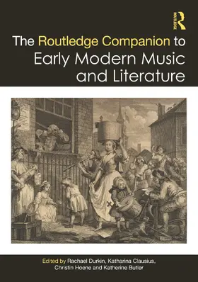 Hoene / Durkin / Clausius |  The Routledge Companion to Early Modern Music and Literature | Buch |  Sack Fachmedien