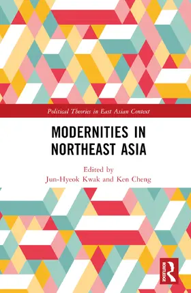 Kwak / Cheng |  Modernities in Northeast Asia | Buch |  Sack Fachmedien