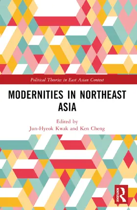 Kwak / Cheng |  Modernities in Northeast Asia | Buch |  Sack Fachmedien