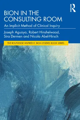 Aguayo / Hinshelwood / Dermen |  Bion in the Consulting Room | Buch |  Sack Fachmedien
