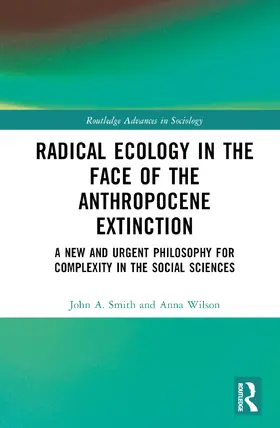 Smith / Wilson |  Radical Ecology in the Face of the Anthropocene Extinction | Buch |  Sack Fachmedien