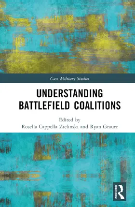 Cappella Zielinski / Grauer |  Understanding Battlefield Coalitions | Buch |  Sack Fachmedien