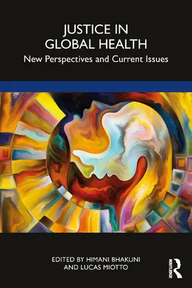 Bhakuni / Miotto |  Justice in Global Health | Buch |  Sack Fachmedien