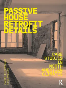 Brainard / Wilson |  Passive House Retrofit Details | Buch |  Sack Fachmedien