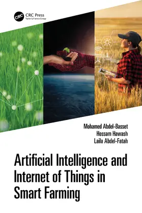 Abdel-Basset / Hawash / Abdel-Fatah |  Artificial Intelligence and Internet of Things in Smart Farming | Buch |  Sack Fachmedien