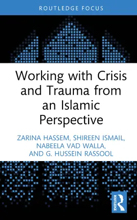 Hassem / Ismail / Vad Walla |  Working With Crisis and Trauma From an Isl¿mic Perspective | Buch |  Sack Fachmedien
