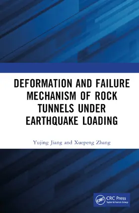 Jiang / Zhang |  Deformation and Failure Mechanism of Rock Tunnels under Earthquake Loading | Buch |  Sack Fachmedien