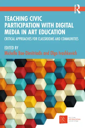 Bae-Dimitriadis / Ivashkevich | Teaching Civic Participation with Digital Media in Art Education | Buch | 978-1-032-51009-5 | www.sack.de