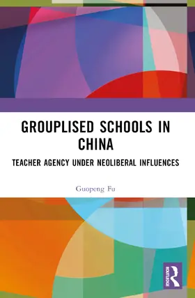 Fu | Grouplised Schools in China | Buch | 978-1-032-51242-6 | www.sack.de