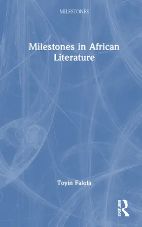 Falola |  Milestones in African Literature | Buch |  Sack Fachmedien