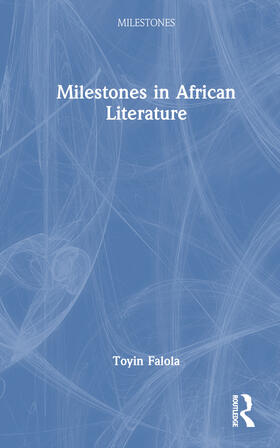Falola | Milestones in African Literature | Buch | 978-1-03-251327-0 | sack.de