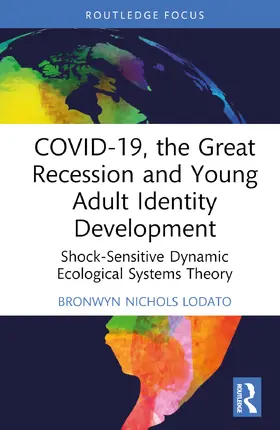 Nichols Lodato |  COVID-19, the Great Recession and Young Adult Identity Development | Buch |  Sack Fachmedien