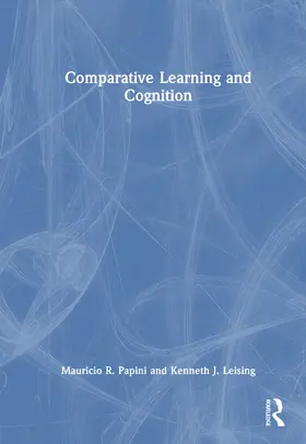 Papini / Leising |  Comparative Learning and Cognition | Buch |  Sack Fachmedien