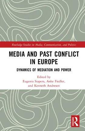 Fiedler / Siapera / Andresen |  Media and Past Conflict in Europe | Buch |  Sack Fachmedien