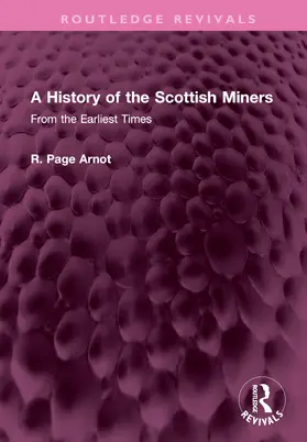 Arnot |  A History of the Scottish Miners | Buch |  Sack Fachmedien