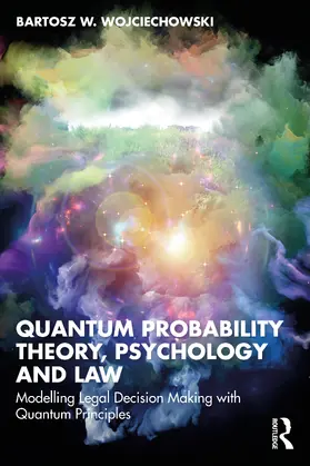 Wojciechowski |  Quantum Probability Theory, Psychology and Law | Buch |  Sack Fachmedien