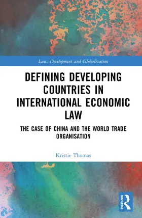 Thomas |  Defining Developing Countries in International Economic Law | Buch |  Sack Fachmedien