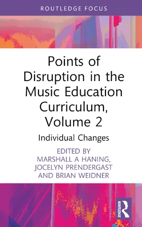 Haning / Stevens / Weidner |  Points of Disruption in the Music Education Curriculum, Volume 2 | Buch |  Sack Fachmedien