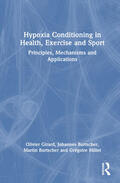 Millet / Girard / Burtscher |  Hypoxia Conditioning in Health, Exercise and Sport | Buch |  Sack Fachmedien