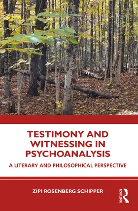 Rosenberg Schipper | Testimony and Witnessing in Psychoanalysis | Buch | 978-1-032-51780-3 | www.sack.de