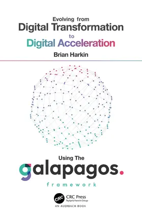 Harkin |  Evolving from Digital Transformation to Digital Acceleration Using The Galapagos Framework | Buch |  Sack Fachmedien