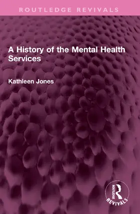 Jones |  A History of the Mental Health Services | Buch |  Sack Fachmedien