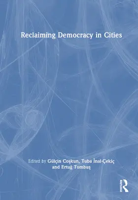 Coskun / Inal-Çekiç / Tombus |  Reclaiming Democracy in Cities | Buch |  Sack Fachmedien