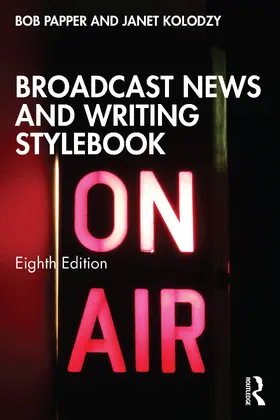 Papper / Kolodzy |  Broadcast News and Writing Stylebook | Buch |  Sack Fachmedien