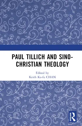 Chan |  Paul Tillich and Sino-Christian Theology | Buch |  Sack Fachmedien
