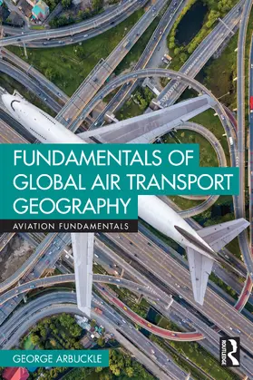 Arbuckle |  Fundamentals of Global Air Transport Geography | Buch |  Sack Fachmedien
