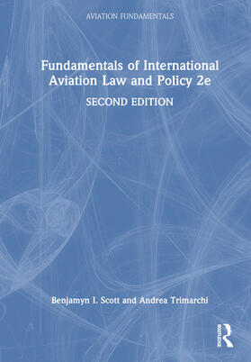 Trimarchi / Scott | Fundamentals of International Aviation Law and Policy 2e | Buch | 978-1-03-256432-6 | sack.de