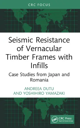 Dutu / Yamazaki |  Seismic Resistance of Vernacular Timber Frames with Infills | Buch |  Sack Fachmedien