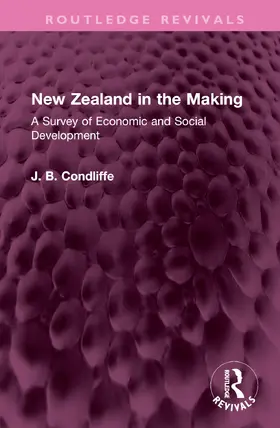 Condliffe |  New Zealand in the Making | Buch |  Sack Fachmedien
