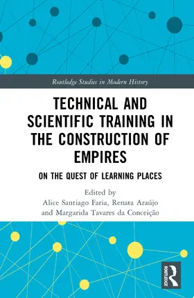 Santiago Faria / Malcher de Araujo / Tavares da Conceição |  Technical and Scientific Training in the Construction of Empires | Buch |  Sack Fachmedien