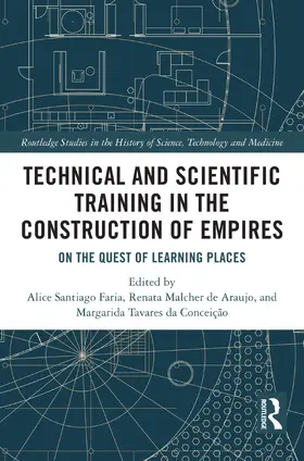 Santiago Faria / Malcher de Araujo / Tavares da Conceição |  Technical and Scientific Training in the Construction of Empires | Buch |  Sack Fachmedien