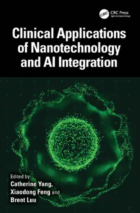 B. Luu / Feng / Yang |  Clinical Applications of Nanotechnology and AI Integration | Buch |  Sack Fachmedien