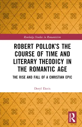 Davis |  Robert Pollok's The Course of Time and Literary Theodicy in the Romantic Age | Buch |  Sack Fachmedien