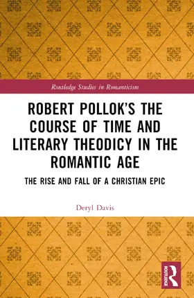 Davis |  Robert Pollok's The Course of Time and Literary Theodicy in the Romantic Age | Buch |  Sack Fachmedien