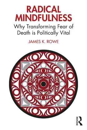 Rowe |  Radical Mindfulness | Buch |  Sack Fachmedien