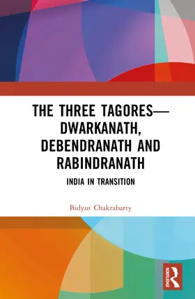 Chakrabarty |  The Three Tagores-Dwarkanath, Debendranath and Rabindranath | Buch |  Sack Fachmedien