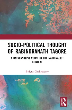 Chakrabarty |  Socio-Political Thought of Rabindranath Tagore | Buch |  Sack Fachmedien
