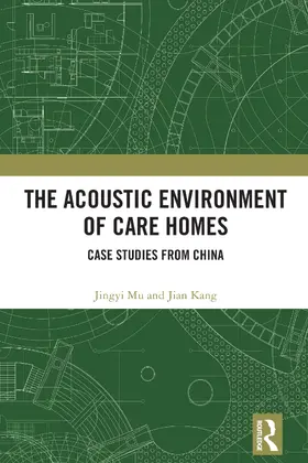 Mu / Kang |  The Acoustic Environment of Care Homes | Buch |  Sack Fachmedien