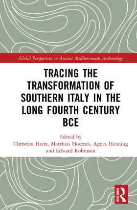 Heitz / Hoernes / Henning |  Tracing the Transformation of Southern Italy in The Long Fourth Century BCE | Buch |  Sack Fachmedien